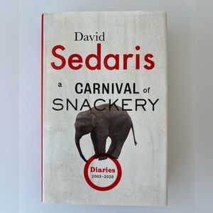 David Sedaris - a Carnival of Snackery Diaries 2003 - 2020 NEW Hardcover Book
